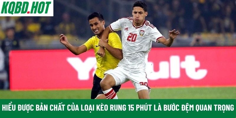 kèo rung 15 phút