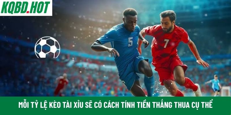Mỗi tỷ lệ kèo tài xỉu