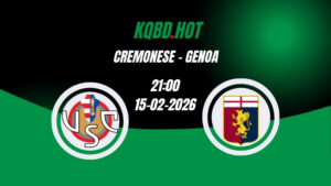 Nhận Định Kèo Nhà Cái - Cremonese vs Genoa