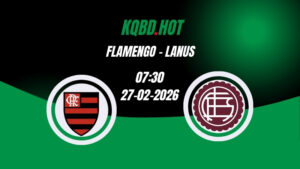 Nhận Định Kèo Nhà Cái - Flamengo vs Lanus