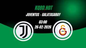 Nhận Định Kèo Nhà Cái - Juventus vs Galatasaray