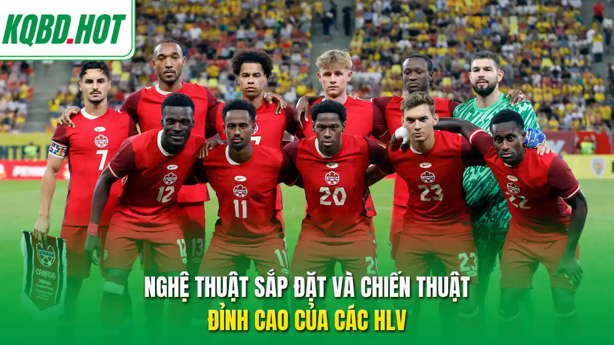Nghệ thuật sắp đặt và chiến thuật đỉnh cao của các HLV